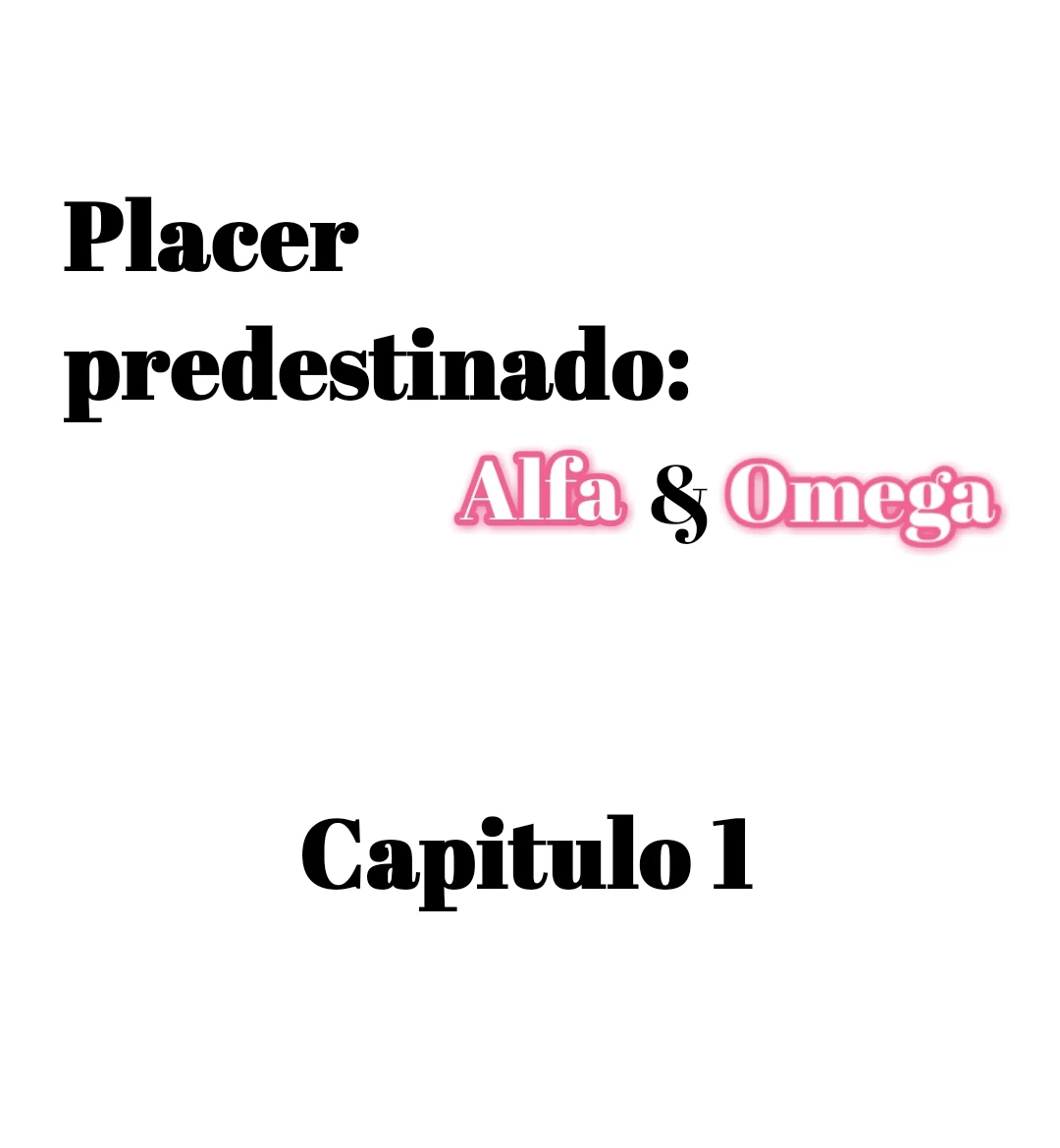 El placer predestinado: alfa y omega > Capitulo 1 > Page 11